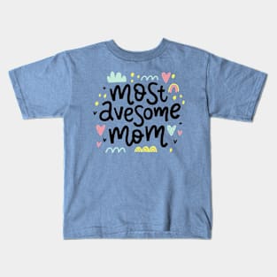 Most Awesome Mom Quote Artwork Kids T-Shirt